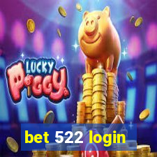 bet 522 login